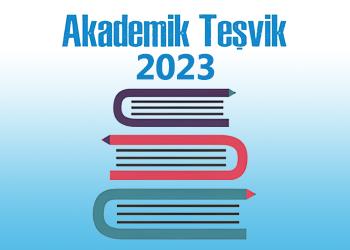 2023 Yılı Faaliyetleri Akademik Teşvik Ödeneği Başvuru Takvimi